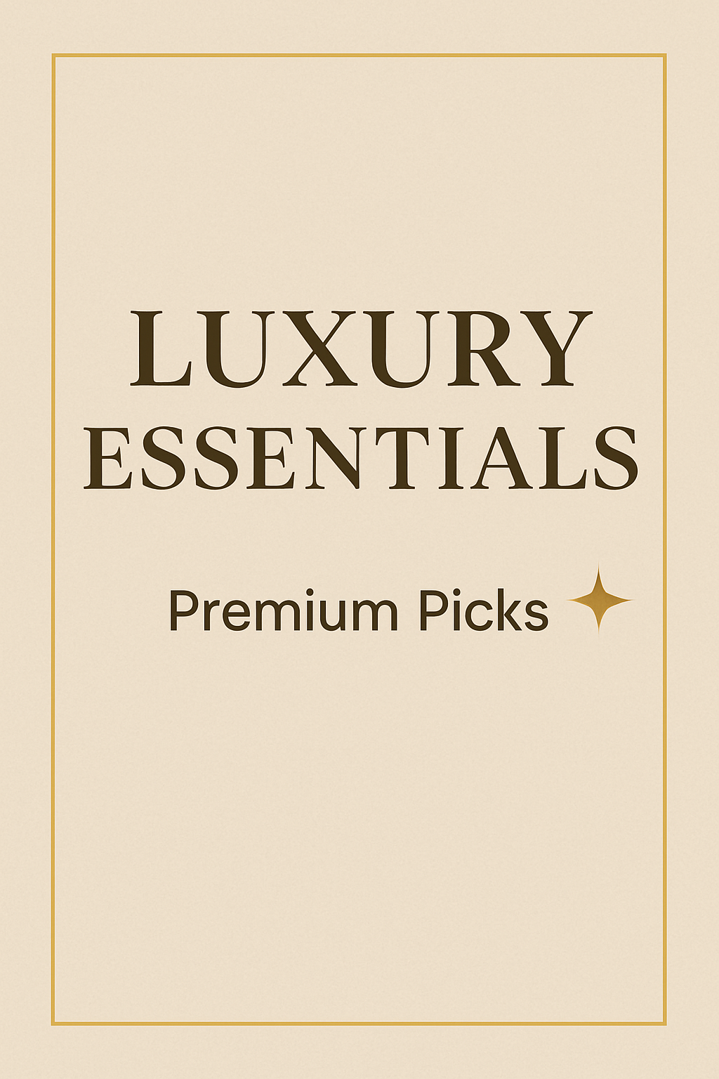 💎 Luxury Essentials